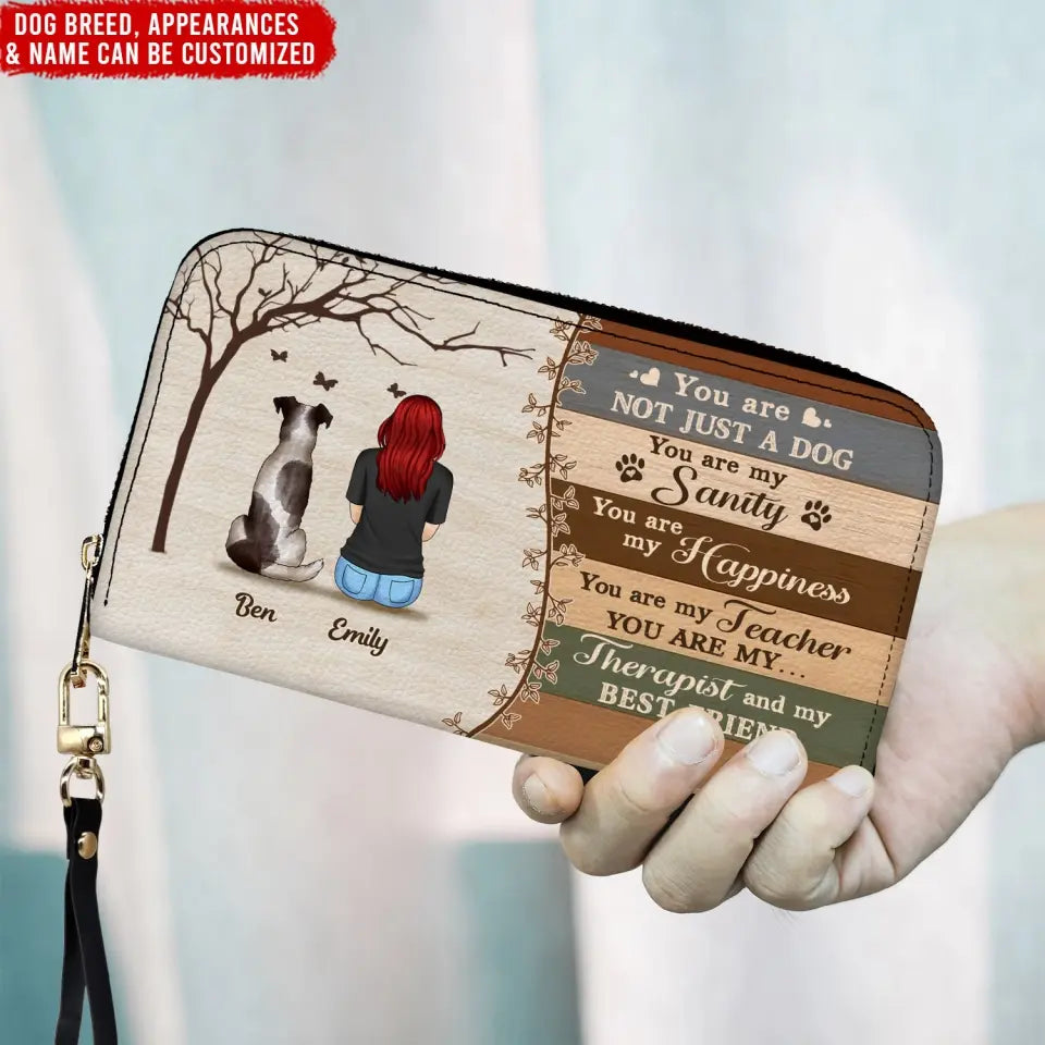 You Are Not Just A Dog You Are My Sanity - Personalized Leather Long Wallet - LW06