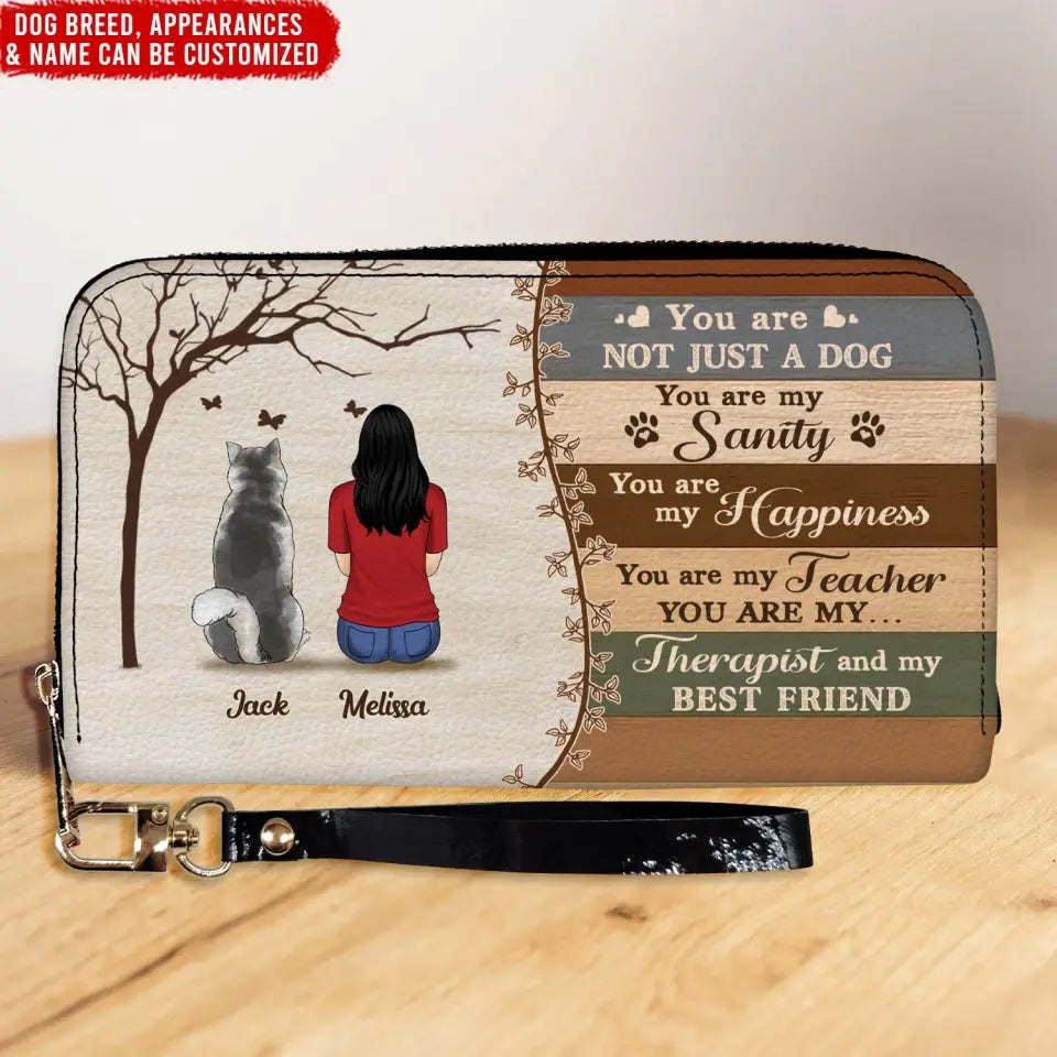 You Are Not Just A Dog You Are My Sanity - Personalized Leather Long Wallet - LW06