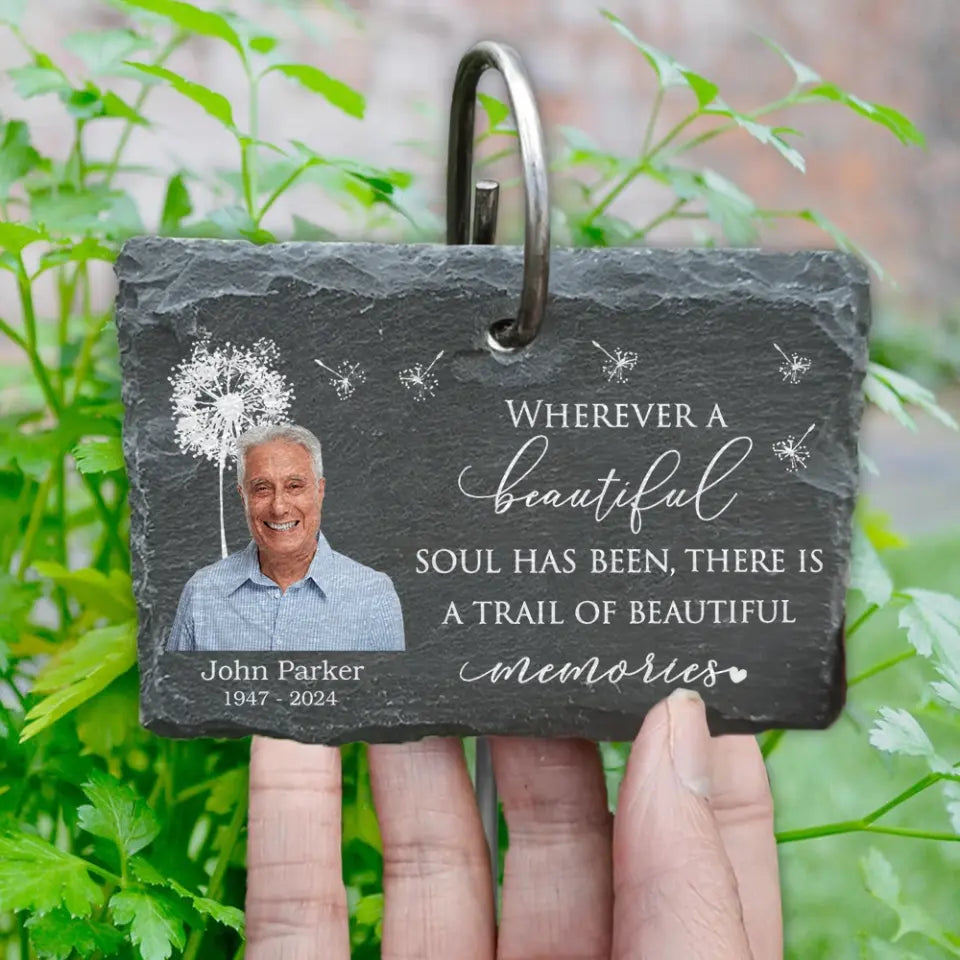 Wherever A Beautiful Soul Has Been There Is A Trail Of Beautiful Memories - Personalized Garden Slate, Memorial Gift - GS74