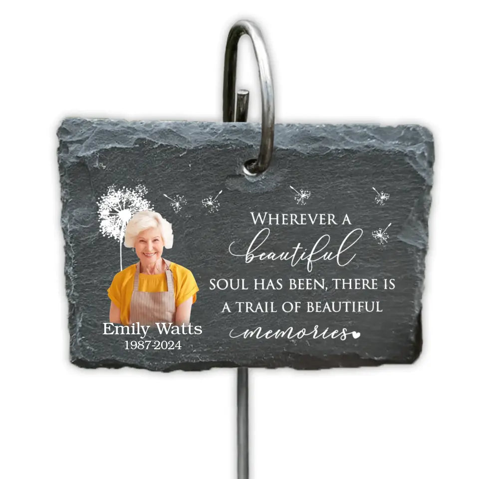 Wherever A Beautiful Soul Has Been There Is A Trail Of Beautiful Memories - Personalized Garden Slate, Memorial Gift - GS74