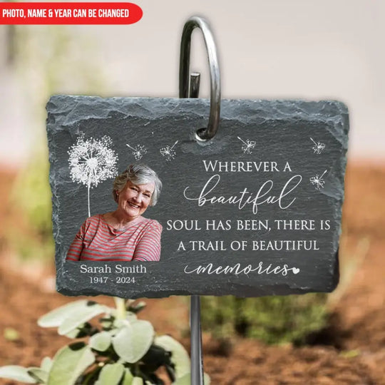 Wherever A Beautiful Soul Has Been There Is A Trail Of Beautiful Memories - Personalized Garden Slate, Memorial Gift - GS74