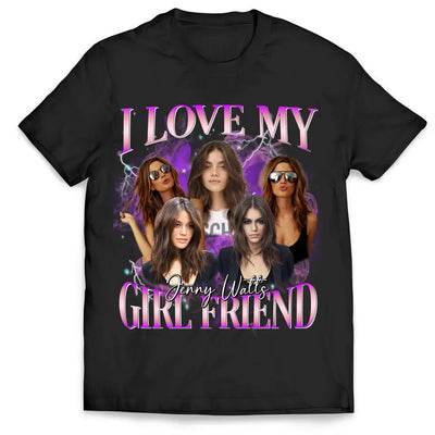 I Love My Boy Friend/ Girl Friend - Personalized T-Shirt, T-Shirt Gift For Boy Friend, Girl Friend - TS1103