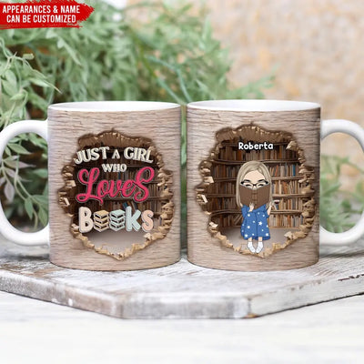 Just A Girl Who Loves Books, 3D Effect - Personalized Mug, Gift For Books Lover - M84