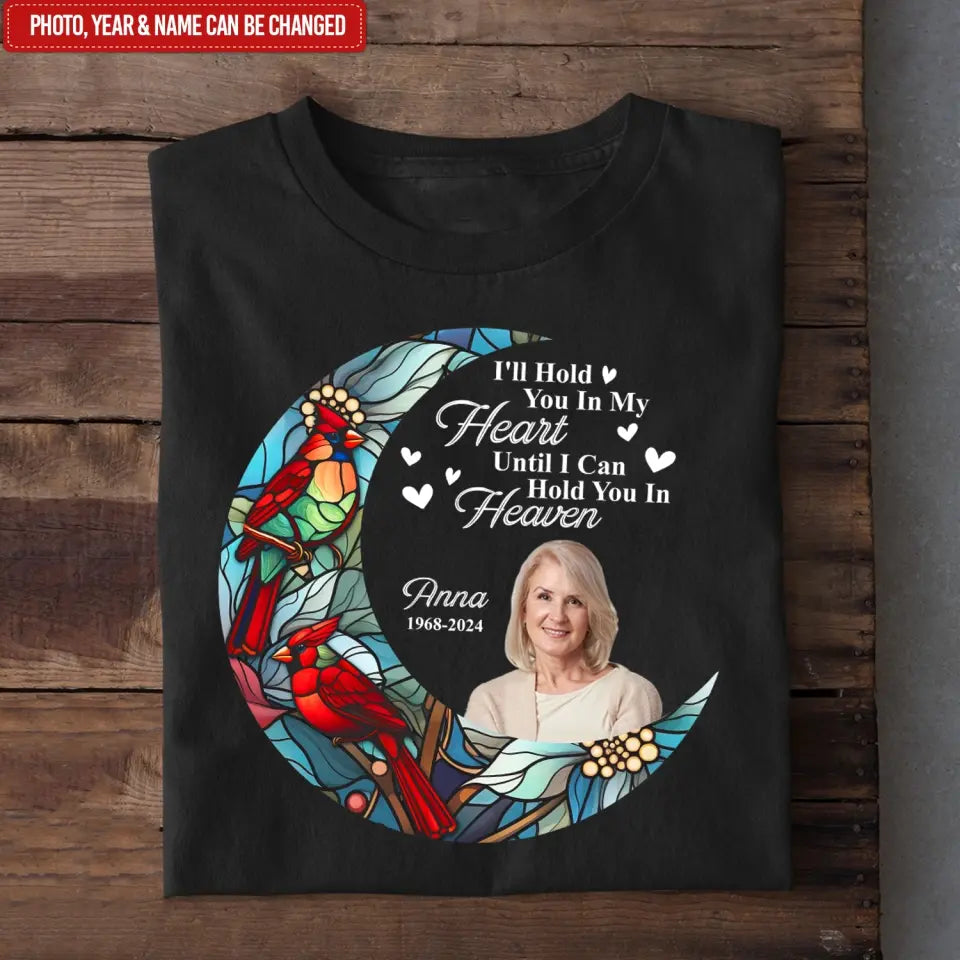 I'll Hold You In My Heart Until I Can Hold You In Heaven, Personalized I'll Hold You In My Heart Until I Can Hold You In Heaven, Personalized