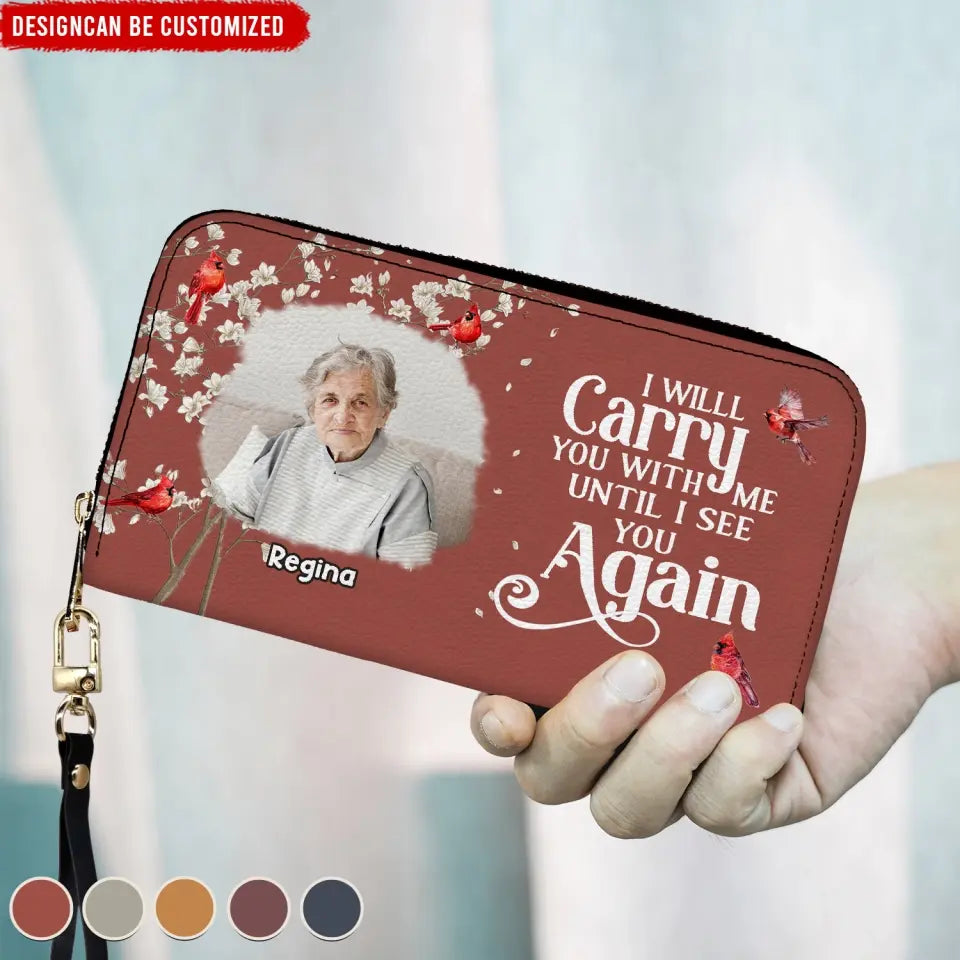 I Will Carry You With Me Until I See You Again - Personalized Leather Wallet, Memorial Gift, Loss Of Loved One - LW09
