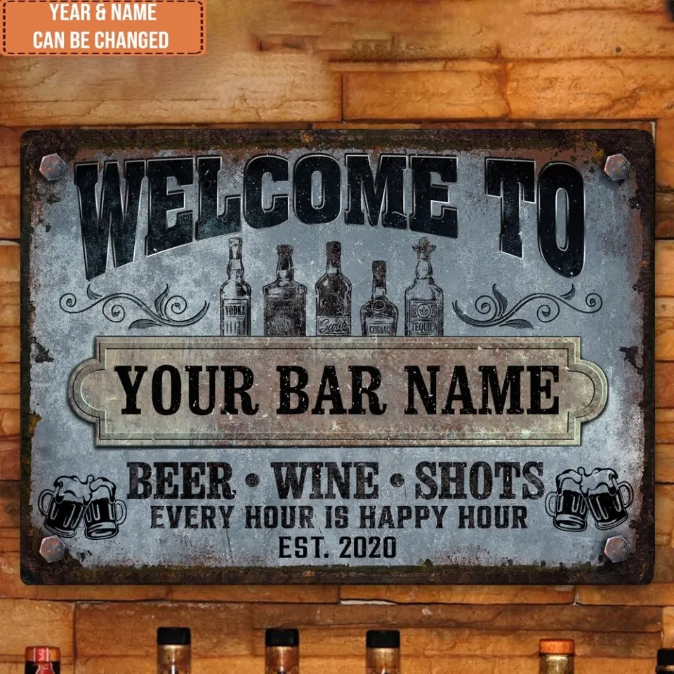 Welcome To Our Bar Beer Wine Shots - Personalized Metal Sign, Custom Vintage Rusty Steel Design Metal Bar Sign - MTS759