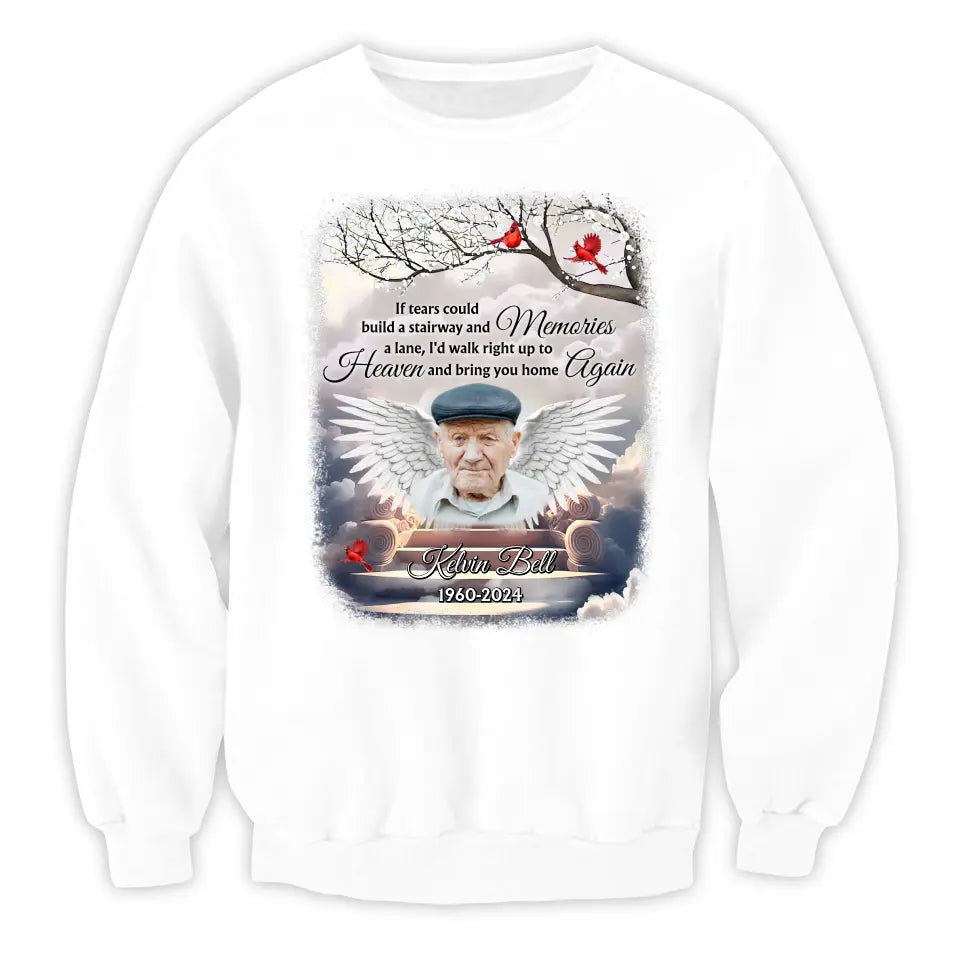 If Tears Could Build A Stairway - Personalized T-Shirt, Memorial Gift For Loss Of Loved One - TS1109