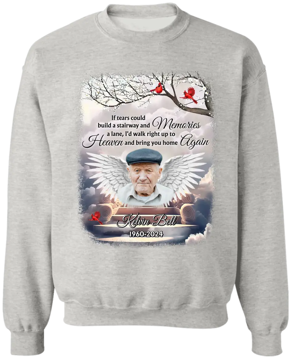 If Tears Could Build A Stairway - Personalized T-Shirt, Memorial Gift For Loss Of Loved One - TS1109