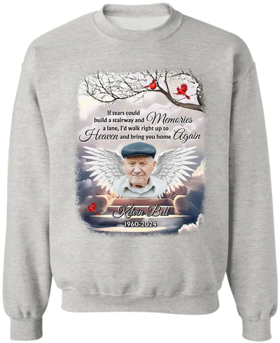 If Tears Could Build A Stairway - Personalized T-Shirt, Memorial Gift For Loss Of Loved One - TS1109