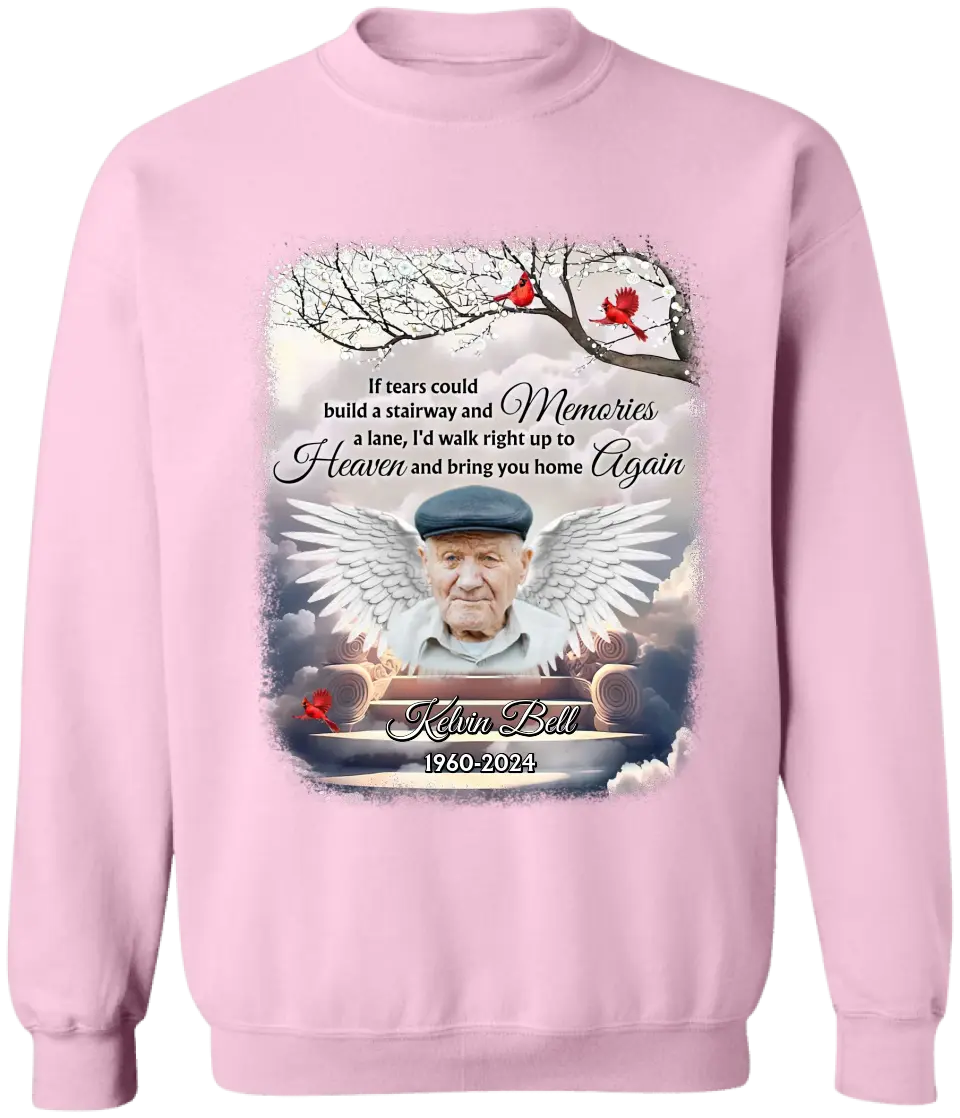 If Tears Could Build A Stairway - Personalized T-Shirt, Memorial Gift For Loss Of Loved One - TS1109