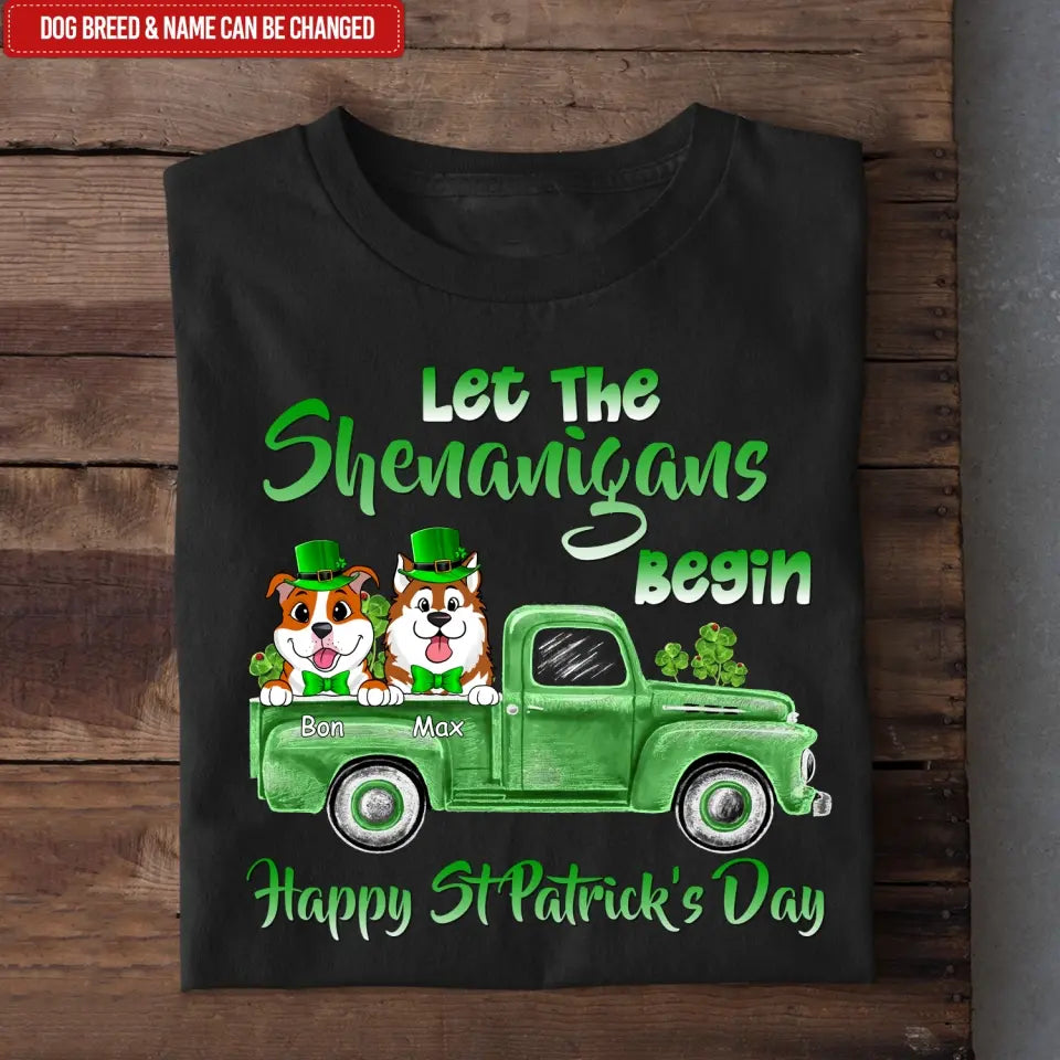 Let The Shenanigans Begin - Personalized T-Shirt, Gift For Dog Lovers, Happy St Patrick's Day - TS1110