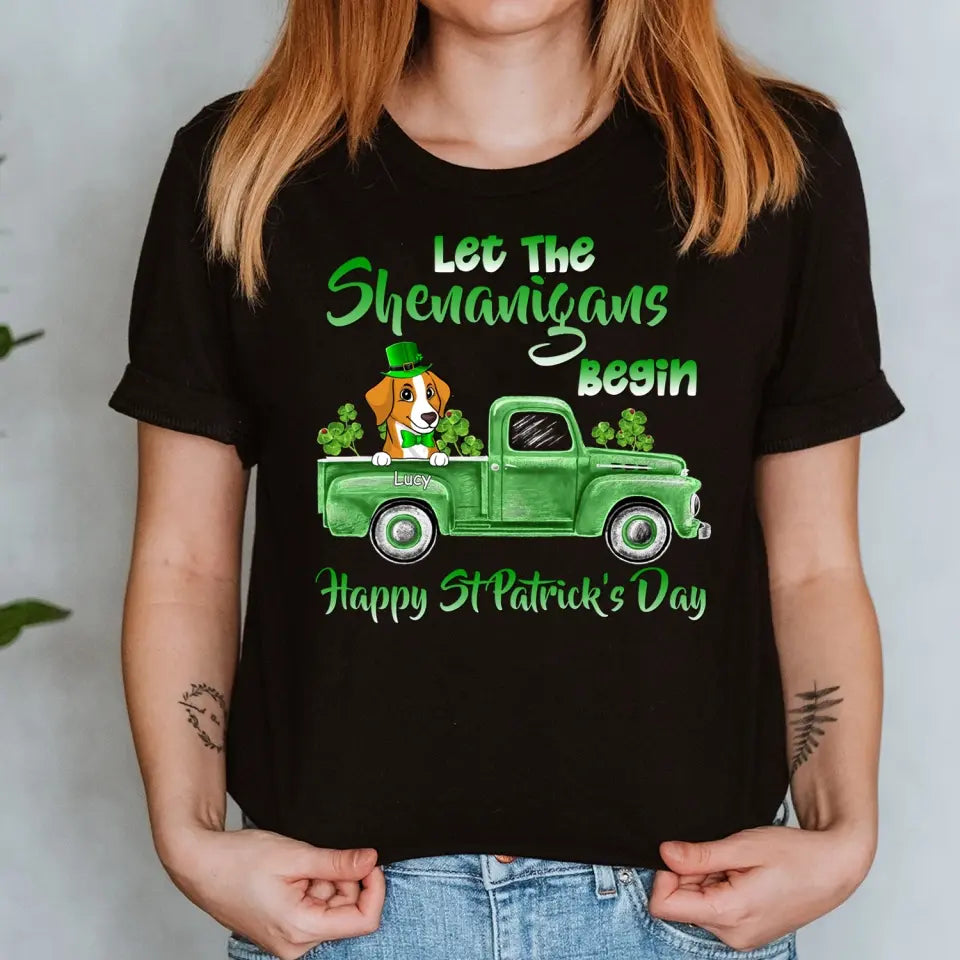 Let The Shenanigans Begin - Personalized T-Shirt, Gift For Dog Lovers, Happy St Patrick's Day - TS1110
