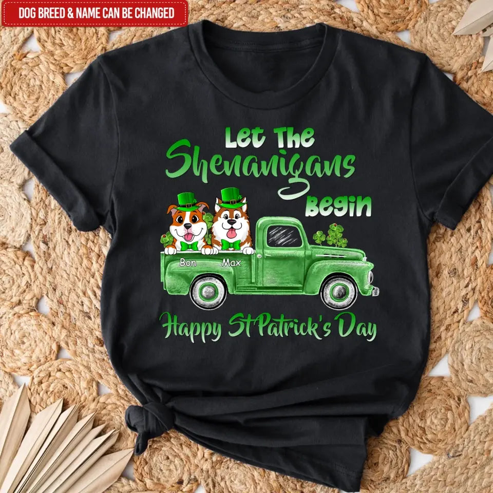 Let The Shenanigans Begin - Personalized T-Shirt, Gift For Dog Lovers, Happy St Patrick's Day - TS1110