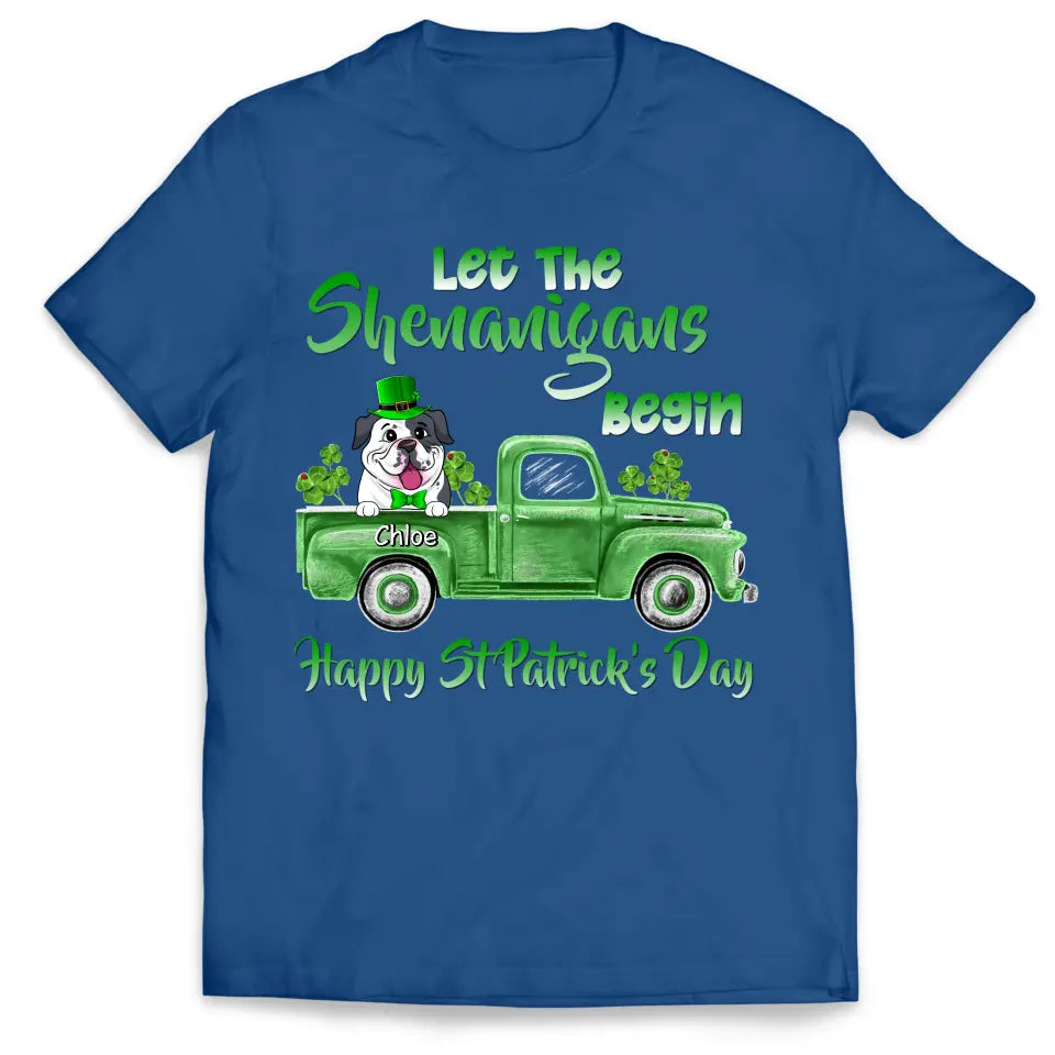 Let The Shenanigans Begin - Personalized T-Shirt, Gift For Dog Lovers, Happy St Patrick's Day - TS1110