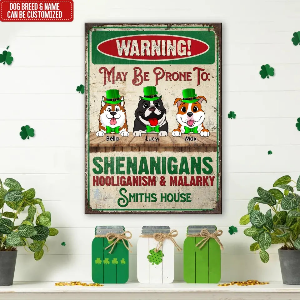 Warning! May Be Prone To Shenanigans Hooliganism & Malarky - Personalized Metal Sign - MTS761