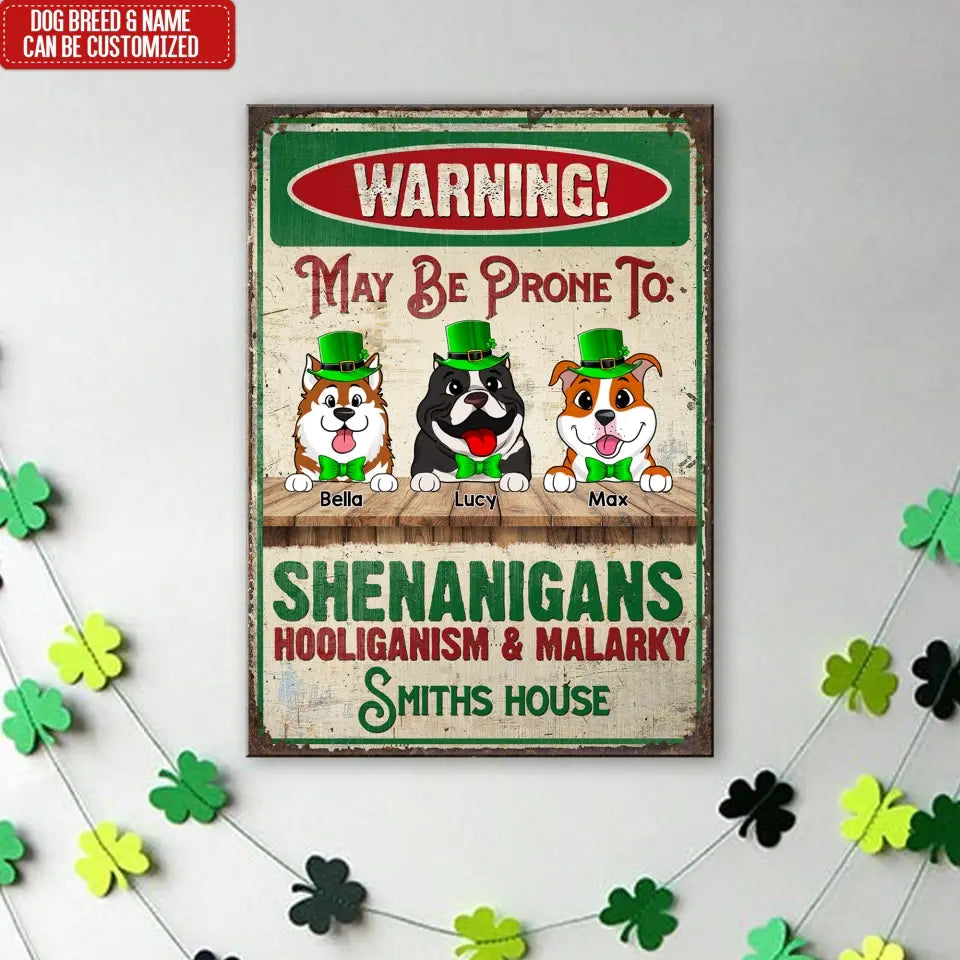 Warning! May Be Prone To Shenanigans Hooliganism & Malarky - Personalized Metal Sign - MTS761