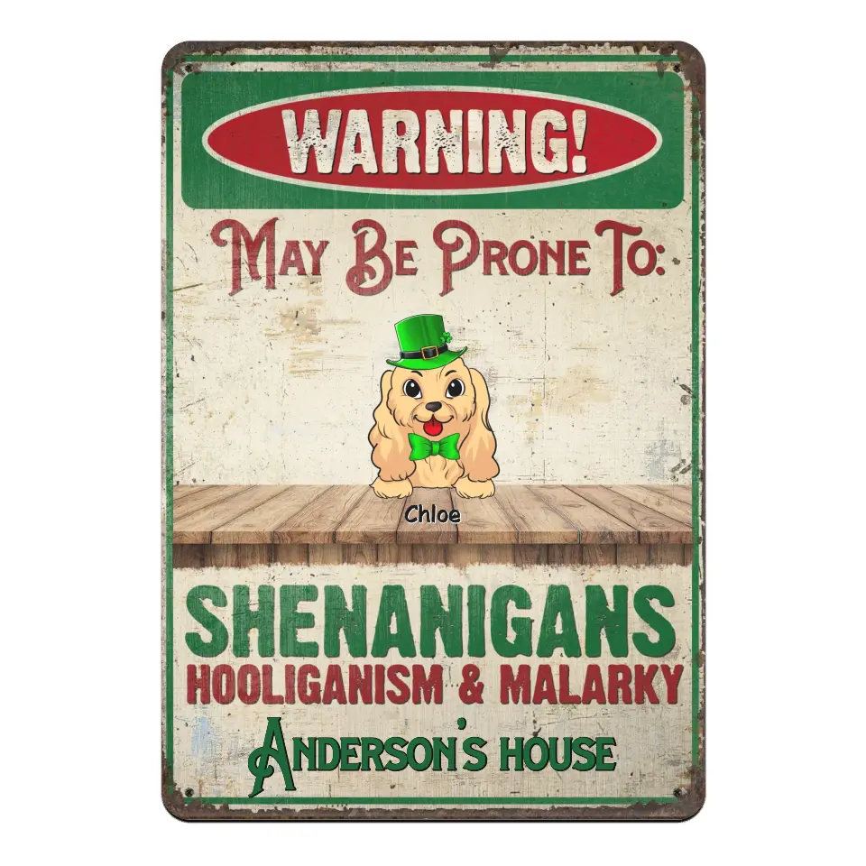 Warning! May Be Prone To Shenanigans Hooliganism & Malarky - Personalized Metal Sign - MTS761