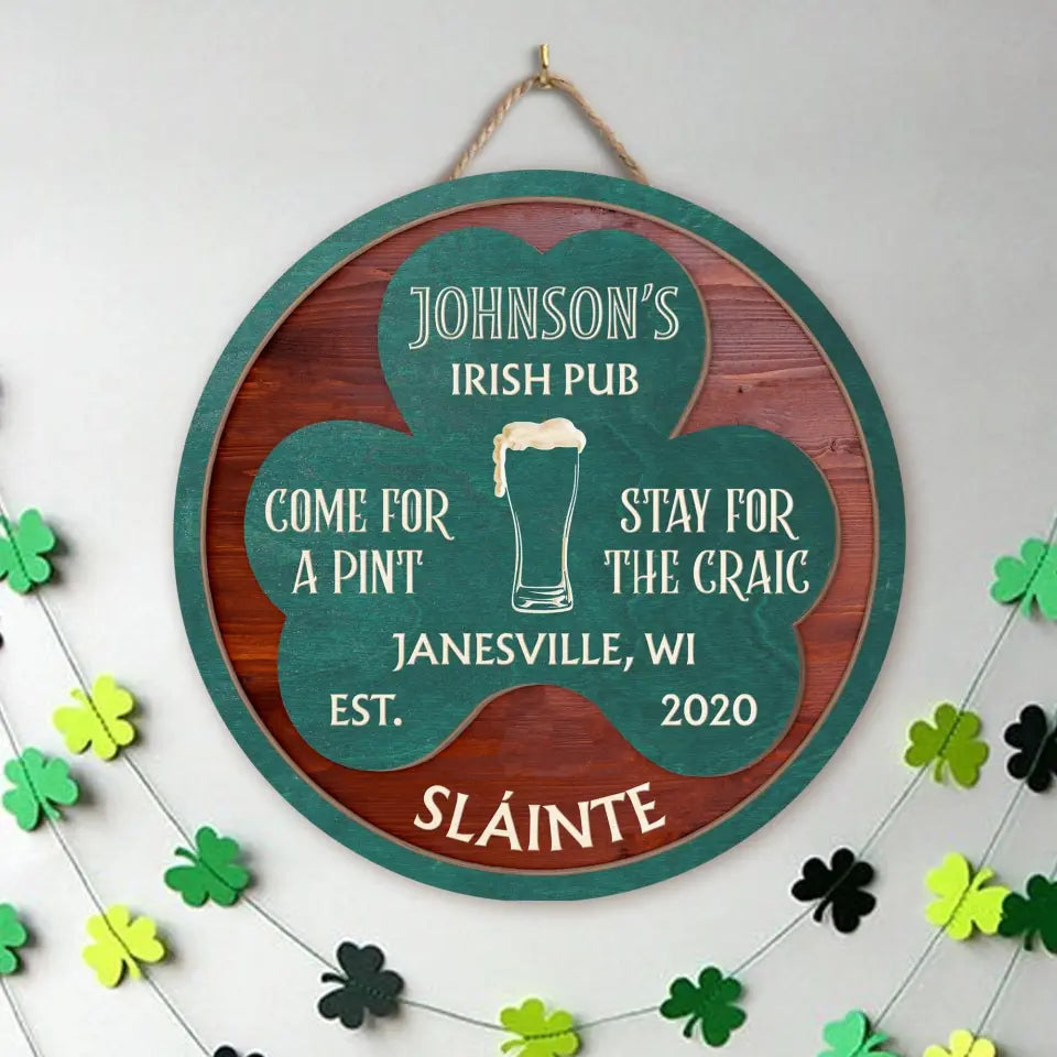 Irish Pub Come For A Pint Stay For The Craic - Personalized 2 Layer Sign - DS752