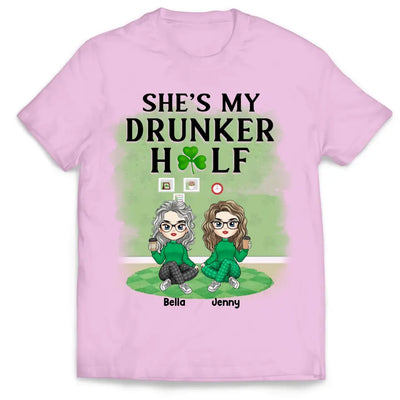 She’s My Drunker Half - Personalized T-Shirt, T-shirt Gift For Friends - TS1112