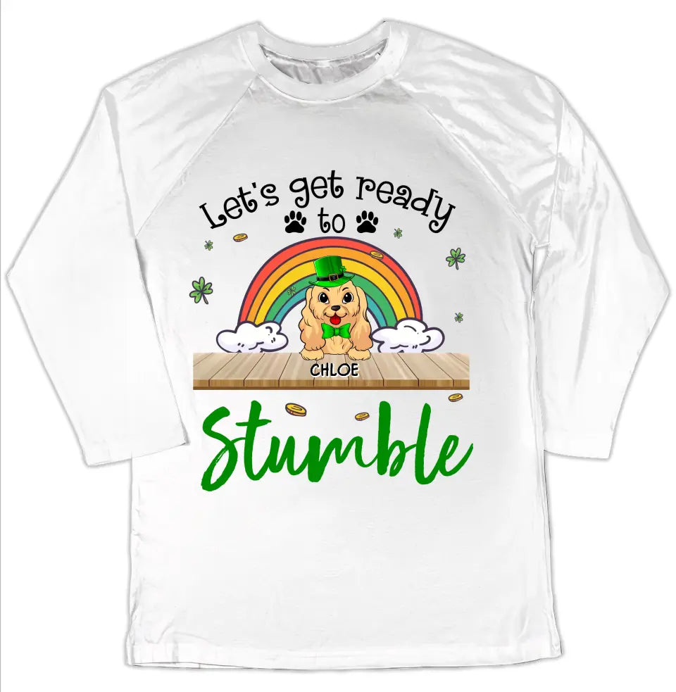 Let's Get Ready To Stumble - Personalized T-Shirt, Raglan Shirt, Happy St Patrick's Day - TS1114
