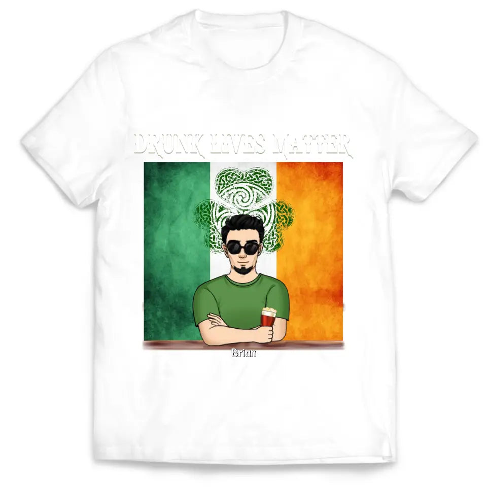 Irish Dinking, Drunk Lives Matter - Personalized T-Shirt, Gift For Patrick Day - TS1119