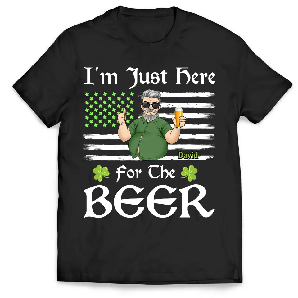 I'm Just Here For The Beer - Personalized T-Shirt, T-Shirt Gift For Patrick's Day - TS1121