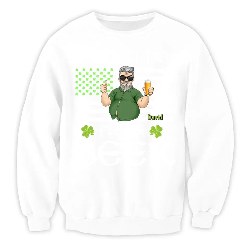 I'm Just Here For The Beer - Personalized T-Shirt, T-Shirt Gift For Patrick's Day - TS1121