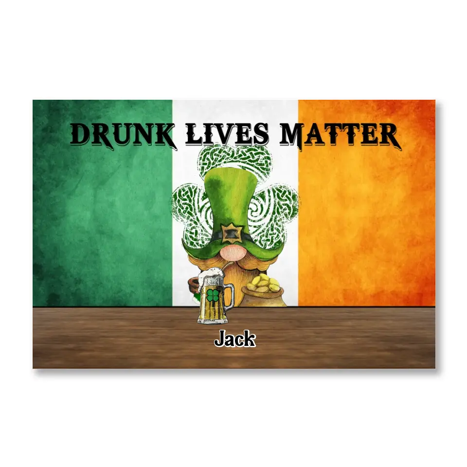 Drunk Lives Matter - Personalized Canvas, Irish Drinking Team, Gift For Patrick&#39;s Day - CA109
