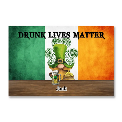 Drunk Lives Matter - Personalized Canvas, Irish Drinking Team, Gift For Patrick's Day - CA109
