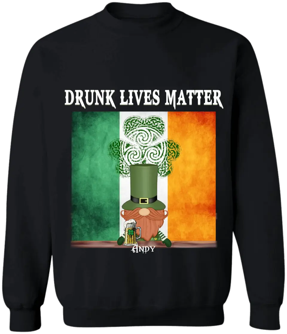Drunk Lives Matter Happy ST Patrick's Day - Personalized T-shirt - TS286