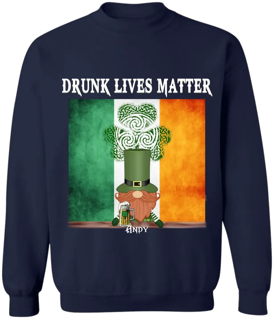 Drunk Lives Matter Happy ST Patrick's Day - Personalized T-shirt - TS286