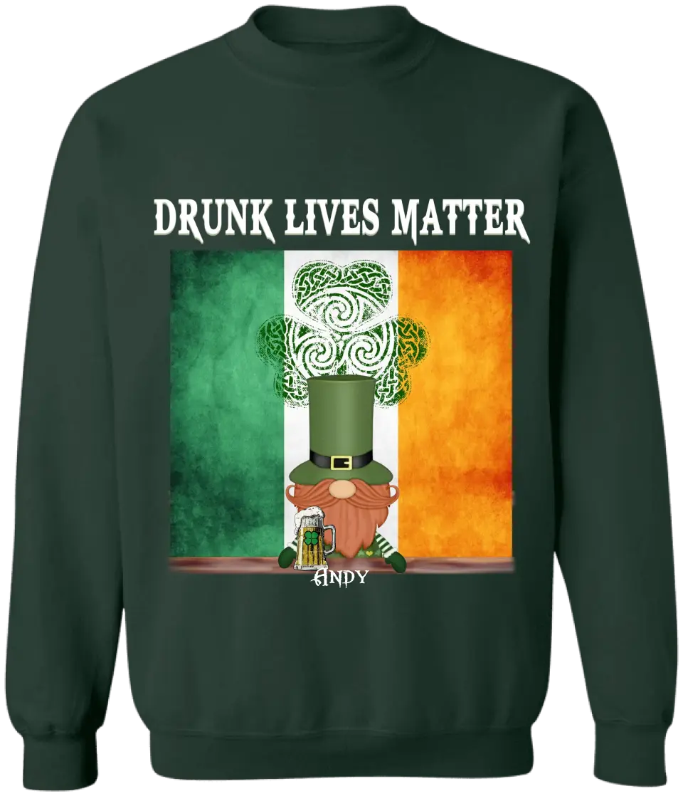 Drunk Lives Matter Happy ST Patrick's Day - Personalized T-shirt - TS286