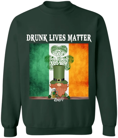 Drunk Lives Matter Happy ST Patrick's Day - Personalized T-shirt - TS286