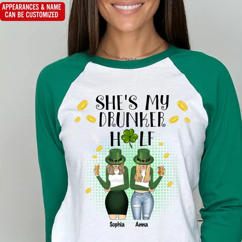 She's My Drunker Half Bestie - Personalized Raglan Shirt, St. Patrick's Day Gift for Bestie/BFF/Sister - TS1127