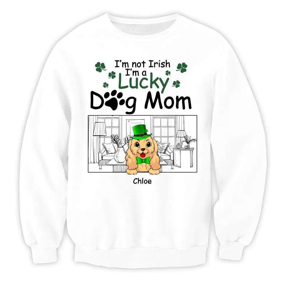 I’m Not Irish I’m A Lucky Dog Mom - Personalized T-shirt, T-shirt For Dog Lover - TS1129