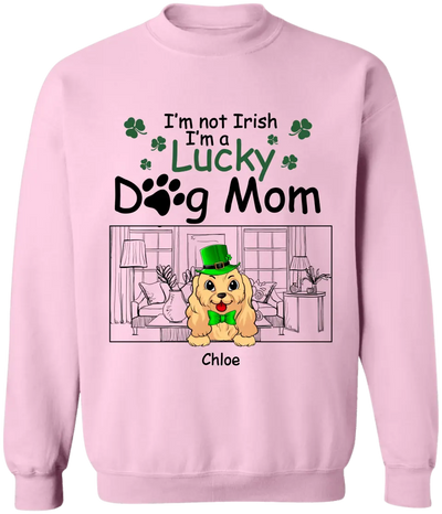 I’m Not Irish I’m A Lucky Dog Mom - Personalized T-shirt, T-shirt For Dog Lover - TS1129
