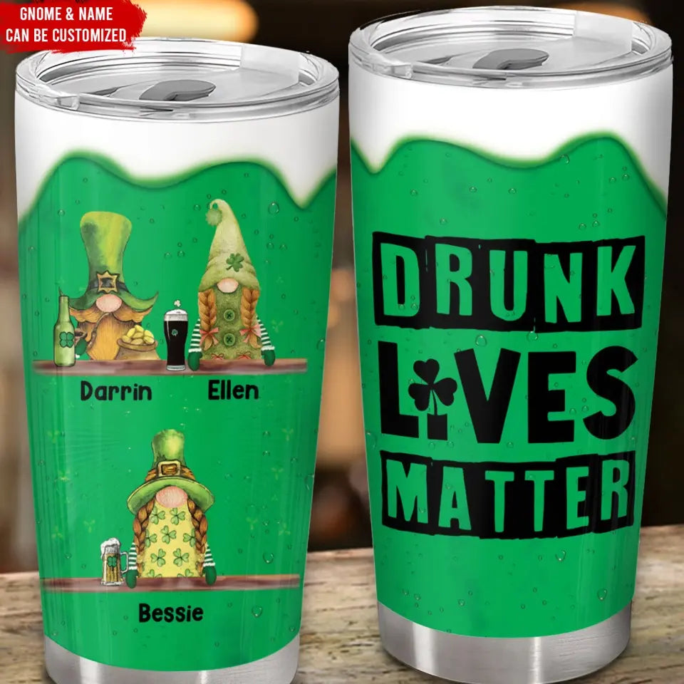 Irish Tumbler Drunk Lives Matter - Personalized Tumbler, Gift For Patrick's Day - TL81
