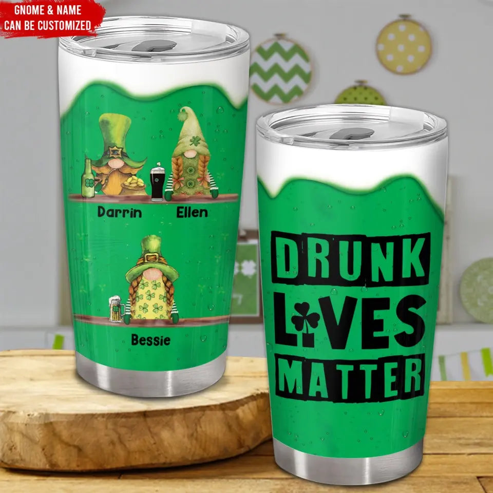 Irish Tumbler Drunk Lives Matter - Personalized Tumbler, Gift For Patrick's Day - TL81