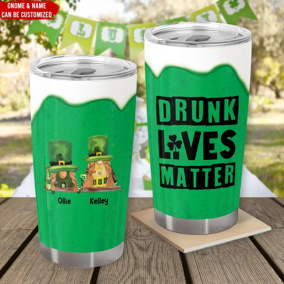 Irish Tumbler Drunk Lives Matter - Personalized Tumbler, Gift For Patrick's Day - TL81