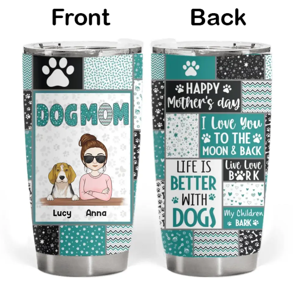 Life Is Better With Dog - Personalized Tumbler, Gift For Mother's Day