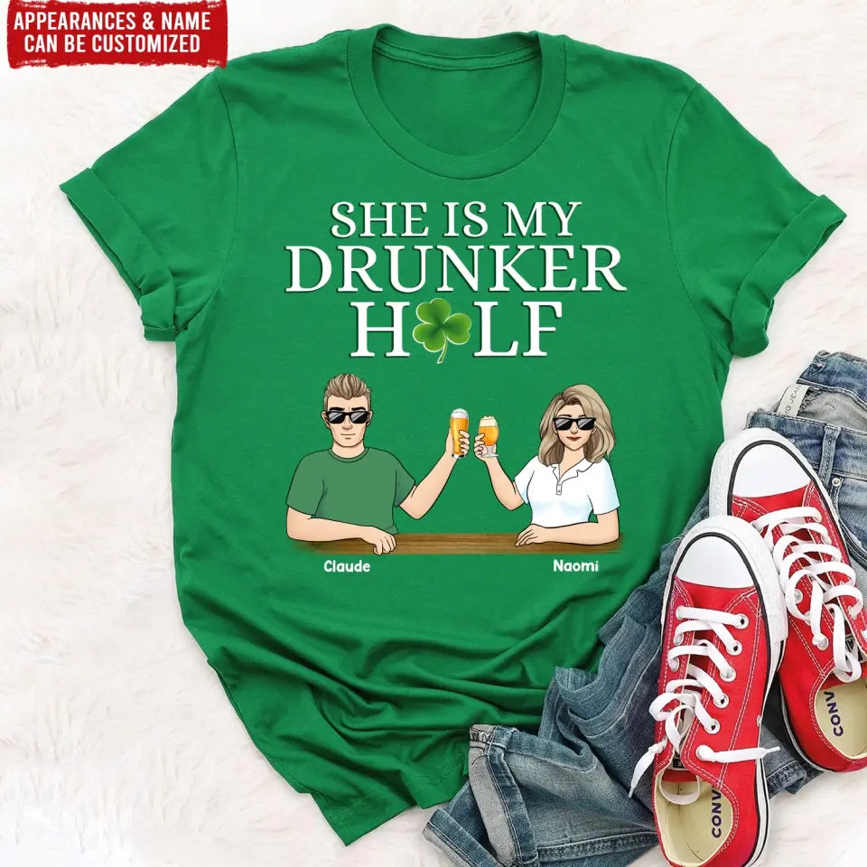 He/She Is My Drunker Half Shamrock Couple - Personalized T-shirt, St. Patrick's Day Gift for Couples/Husband/Wife/Parents/Lovers - TS1133