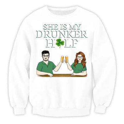 He/She Is My Drunker Half Shamrock Couple - Personalized T-shirt, St. Patrick's Day Gift for Couples/Husband/Wife/Parents/Lovers - TS1133