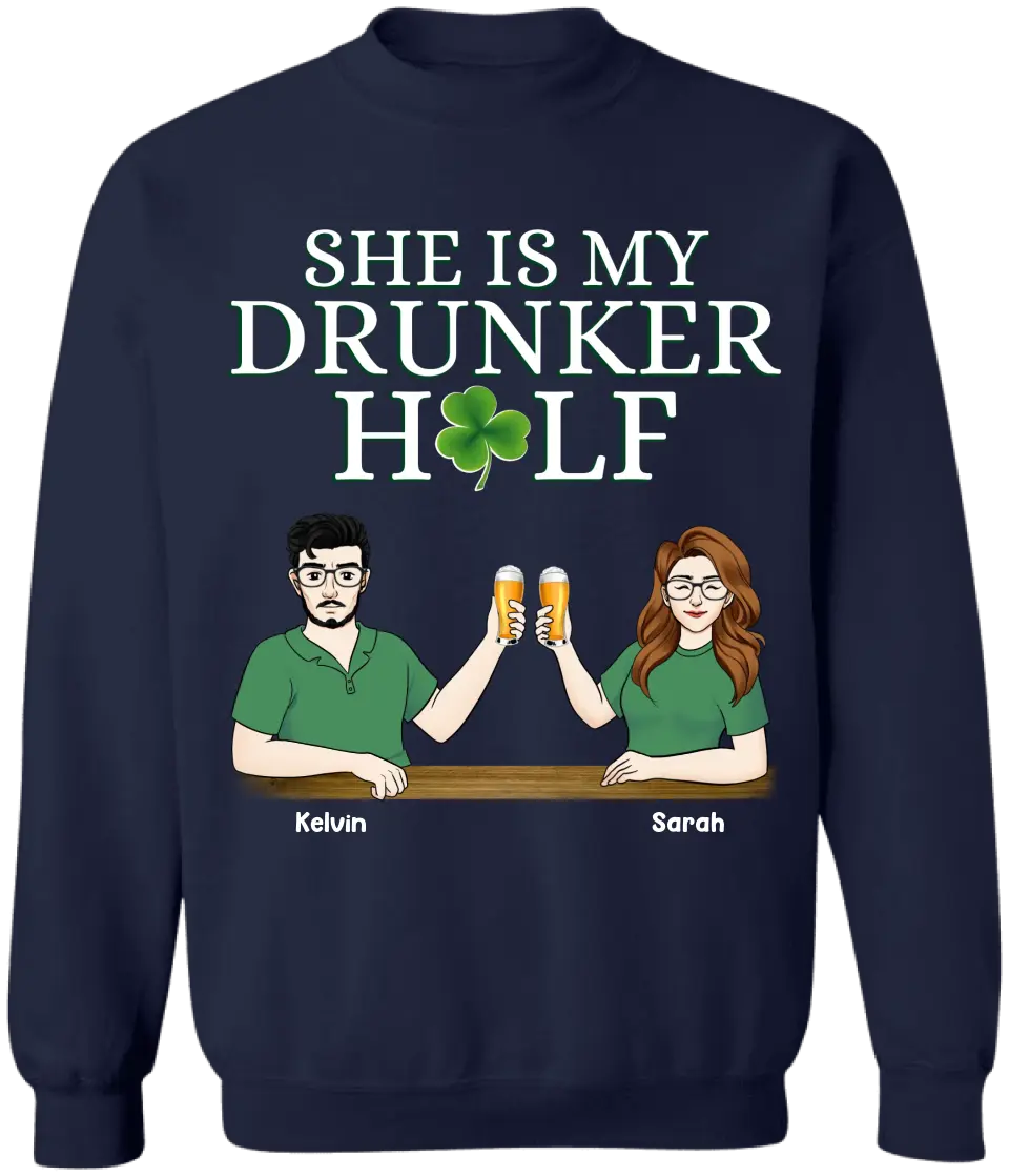 He/She Is My Drunker Half Shamrock Couple - Personalized T-shirt, St. Patrick's Day Gift for Couples/Husband/Wife/Parents/Lovers - TS1133