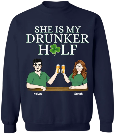 He/She Is My Drunker Half Shamrock Couple - Personalized T-shirt, St. Patrick's Day Gift for Couples/Husband/Wife/Parents/Lovers - TS1133