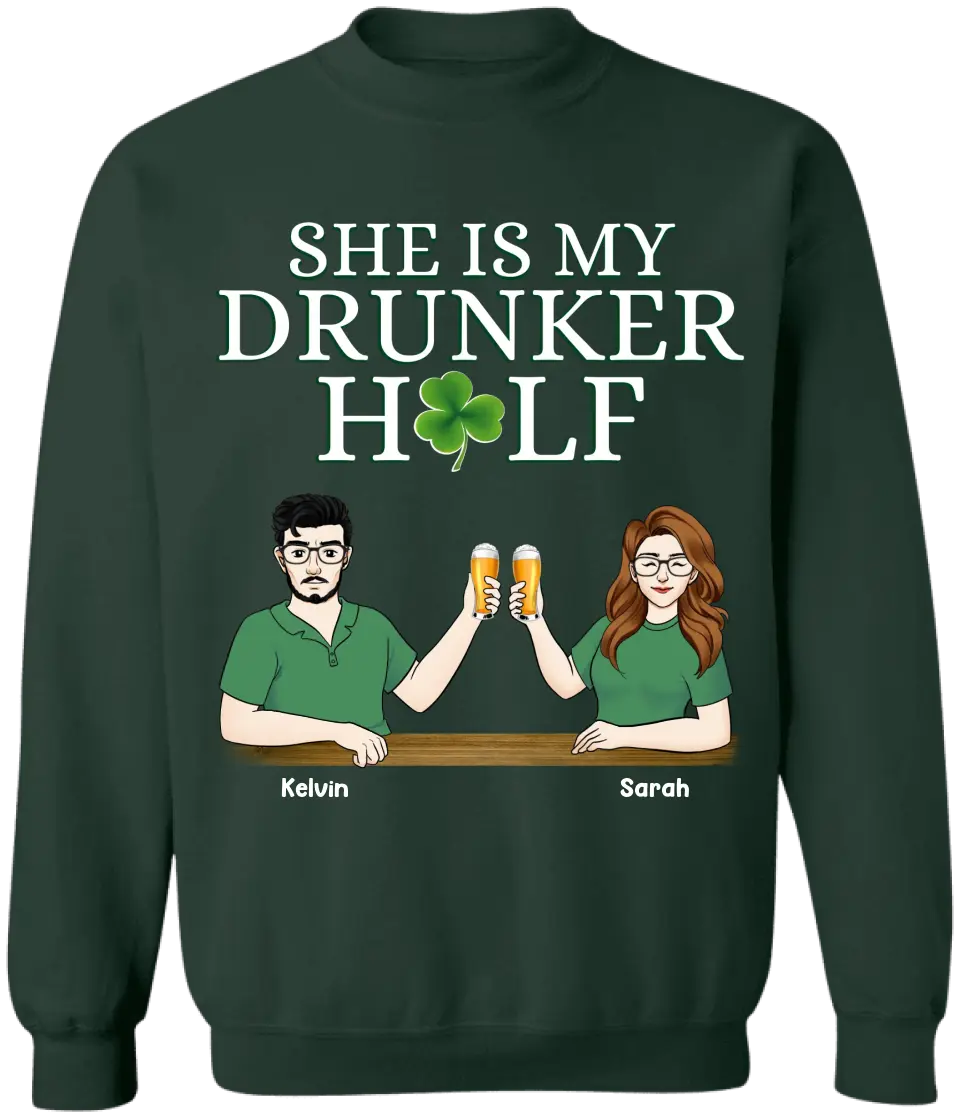 He/She Is My Drunker Half Shamrock Couple - Personalized T-shirt, St. Patrick's Day Gift for Couples/Husband/Wife/Parents/Lovers - TS1133