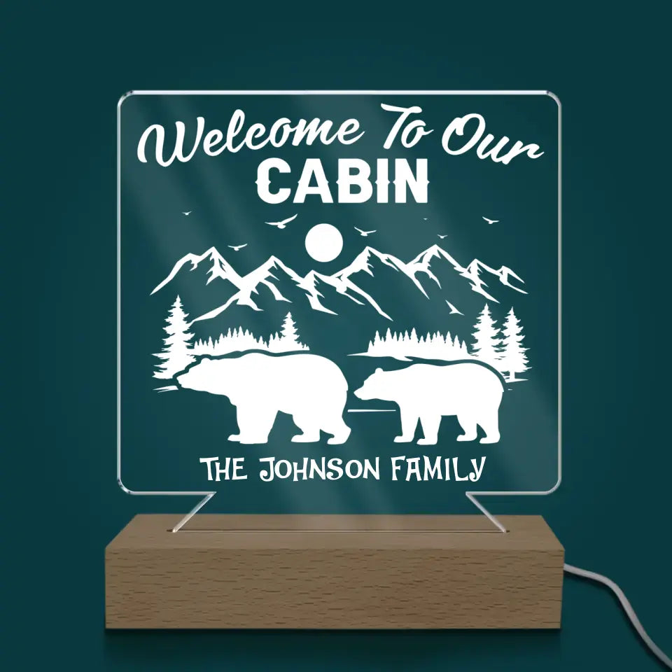 Welcome To Our Cabin - Personalized Acrylic Night Light, Gift For Camping Lovers - L116