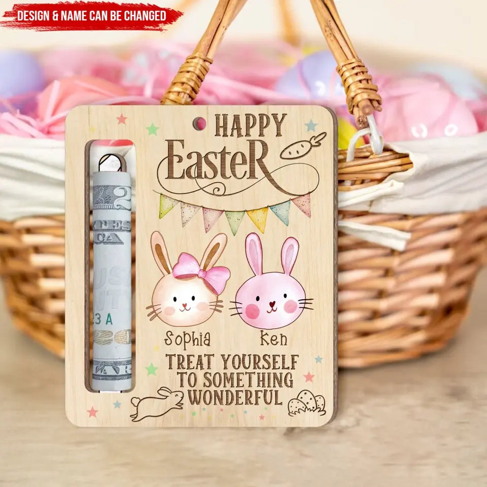 Happy Easter Treat Yourself To Something Wonderful - Personalized Money Holder, Easter Basket, Easter Gift For Kids, Cash Holder - ORN348
