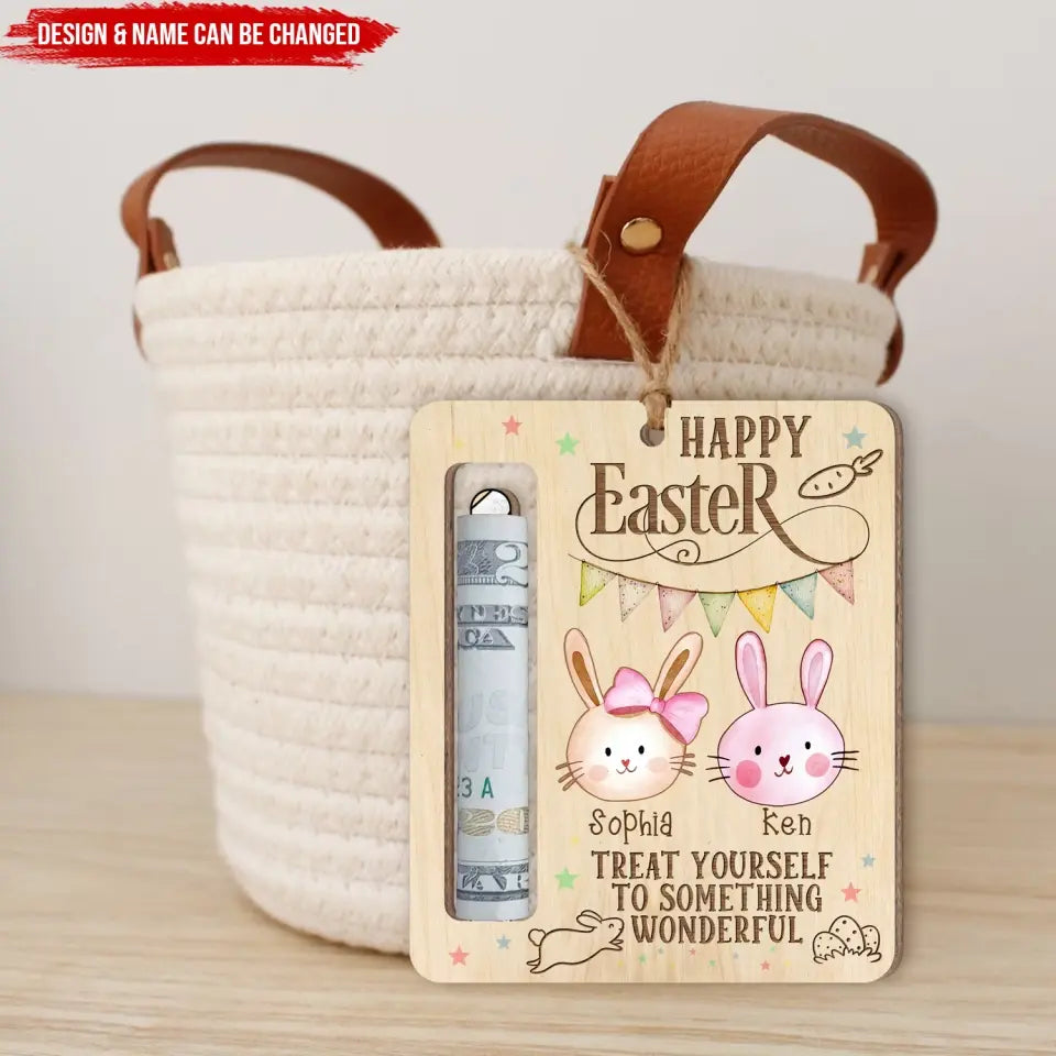 Happy Easter Treat Yourself To Something Wonderful - Personalized Money Holder, Easter Basket, Easter Gift For Kids, Cash Holder - ORN348