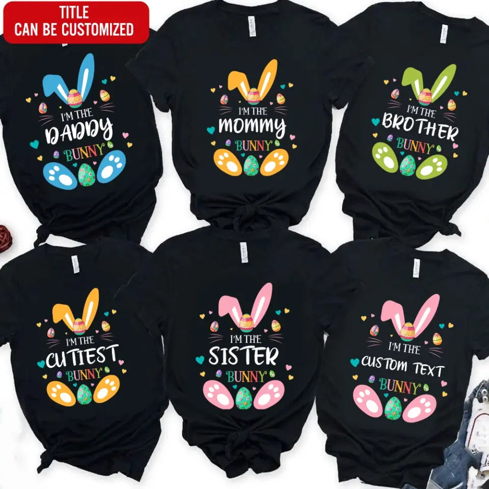 I'm The Bunny - Personalized T-Shirt, Gift For Family, Easter Bunny - TS1136