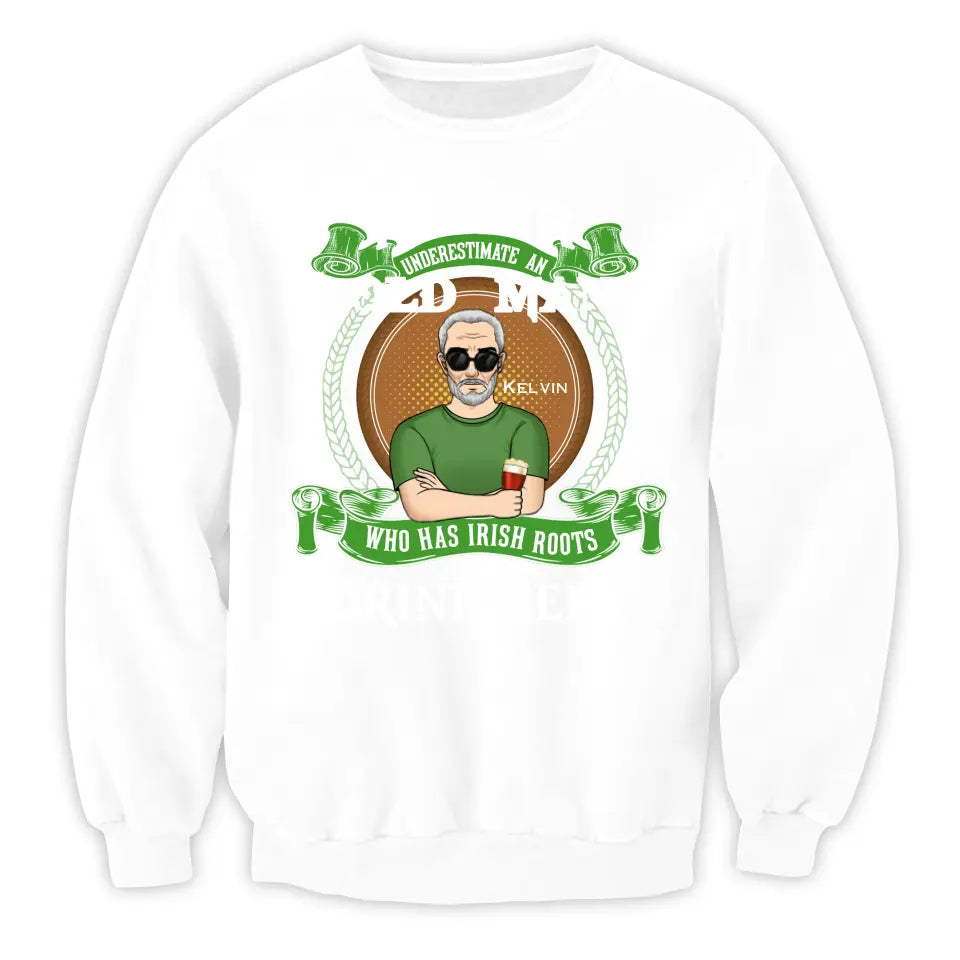 Never Underestimate An Old Man Who Has Irish Roots And Drink Beer - Personalized T-Shirt - TS1137